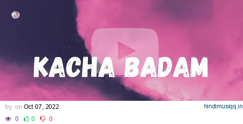 Kacha Badam Song - Bhuban Badyakar Lyrics (Official) pagalworld mp3 song download