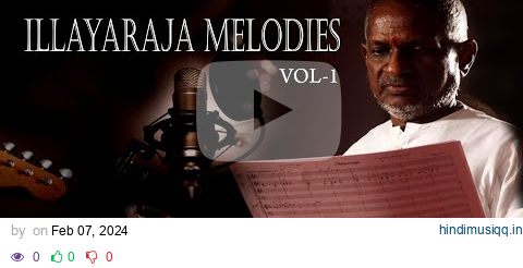 ILLAYARAJA HIGH QUALITY SONGS VOL-1 pagalworld mp3 song download