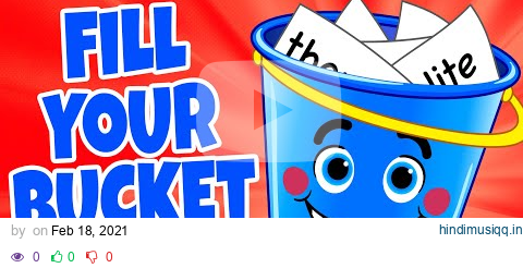 Fill Your Bucket ♫ Good Manners Song For Kids ♫ How To Be Helpful Song by The Learning Station pagalworld mp3 song download