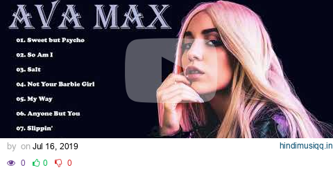 Ava Max Greatest Hits Full Album 2019 - Best Songs Of Ava Max full Playlist 2019 pagalworld mp3 song download