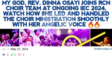 REV. DINNA OSAYI JOINS RCN CHOIR TEAM AT IEC 2024, WATCH HOW SHE LED THE MINISTRATION SMOOTHLY pagalworld mp3 song download