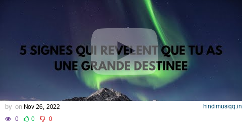 5 signes qui révèlent que tu as une grande destinée pagalworld mp3 song download