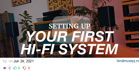 Setting up your FIRST hi-fi system pagalworld mp3 song download