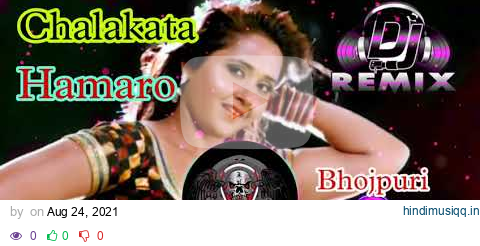 Chalakata Hamaro Jawani (Pawan Sing) Bhojpuri Dj Remix Song 🎵🎶🔥🔥🔥 pagalworld mp3 song download