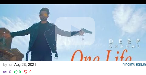 One Life New Punjabi Songs 2021 | Deep Chahal | Isha Sharma |Latest Punjabi Songs 2021 pagalworld mp3 song download