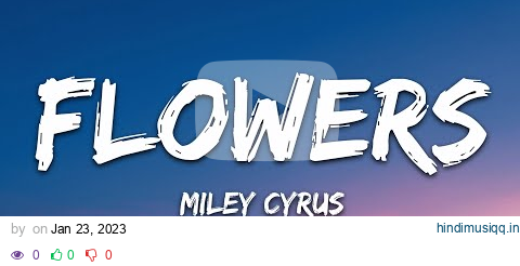 Miley Cyrus - Flowers (Lyrics) pagalworld mp3 song download