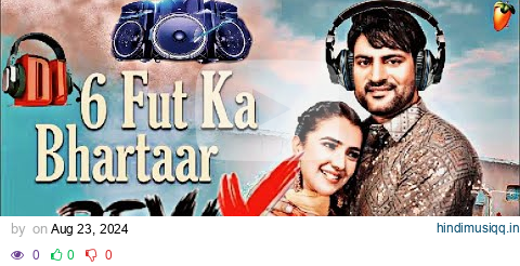 6 Fut Ka Bhartaar (DJ Remix) - Ajay Hooda || New Haryanvi song remix 2024 pagalworld mp3 song download