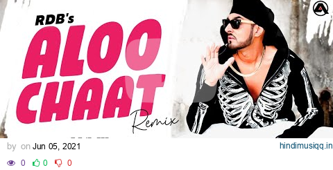 Aloo Chaat (2021 REMIX) - RDB |  DJ Akhil Talreja | Top DJ Song - Full Hindi Video pagalworld mp3 song download