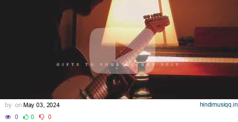 Adam Dodson – Gifts To Your Future Self pagalworld mp3 song download