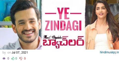 YE ZINDAGI SONG LYRICS | MOST ELIGIBLE BATCHELOR SONGS | AKHIL| POOJA HEGDE| MOST ELIGIBLE BATCHELOR pagalworld mp3 song download