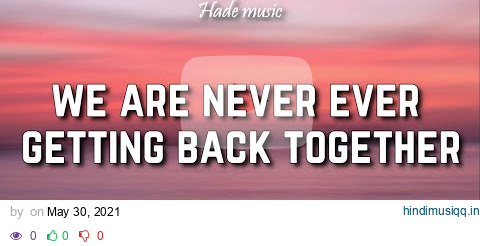 Taylor Swift - We Are Never Ever Getting Back Together (Lyrics) pagalworld mp3 song download