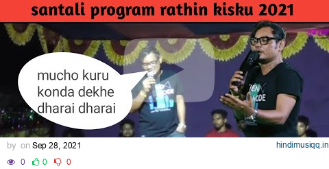 mucho kuri konda deke dharai dharai new program santali video  rathin kisku 2021. pagalworld mp3 song download