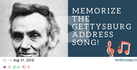 Memorize the Gettysburg Address Song Fast & Easily! pagalworld mp3 song download