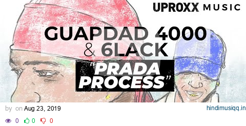 Guapdad 4000 ft. 6LACK - Prada Process (LYRICS) - UPROXX MUSIC pagalworld mp3 song download