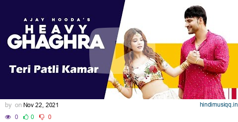 HEAVY GHAGHRA | Ajay Hooda, S Surila | New Haryanvi Songs | Teri Patli Kamar Leya Du Heavy Ghagra pagalworld mp3 song download