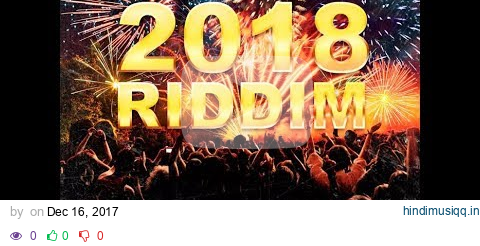 T.A. - 2018 Riddim Mix (Knack Outt Production 2017) @RIGINALREMIX pagalworld mp3 song download