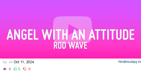 Rod Wave - Angel With An Attitude (Lyrics) pagalworld mp3 song download