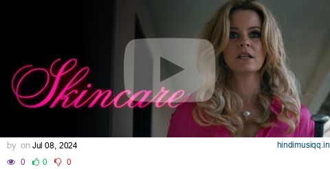 SKINCARE || TRAILER (2024) | Elizabeth Banks, Nathan Fillion. pagalworld mp3 song download