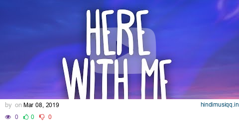 Marshmello, CHVRCHES - Here With Me (Lyrics) pagalworld mp3 song download