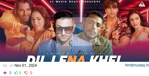 Dil Lena Khel Hai Dildar Ka ft. Yo Yo Honey Singh X Dino James | Gtesh Muzikk #honeysingh #remix pagalworld mp3 song download