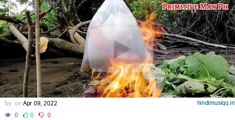 Amazing Cooking Of Fish In Plastic Bag Cellophane #PrimitiveManPh pagalworld mp3 song download