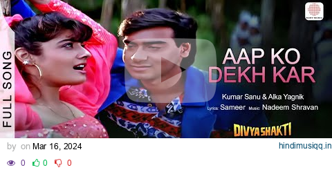 Aap Ko Dekh Kar - Divyashakti | Ajay Devgn | Raveena | Kumar Sanu | Alka Yagnik pagalworld mp3 song download