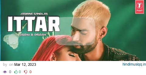 Ittar | Jasmine Sandlas | BPraak | Jaani | Arvindr Khaira | Desi Melodies | Latest Punjabi Song 2023 pagalworld mp3 song download