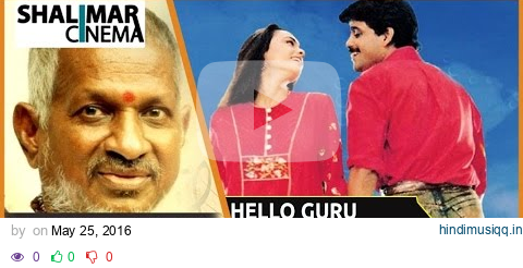 Mestro Ilayaraja Hit Song || Nirnayam Movie || Hello Guru Prema Kosam Video Song    Nagarjuna, Amala pagalworld mp3 song download