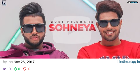 SOHNEYA  Guri (Official Video) Sehnaz Gill | Sukhe | Parmish Verma | Geet MP3 pagalworld mp3 song download