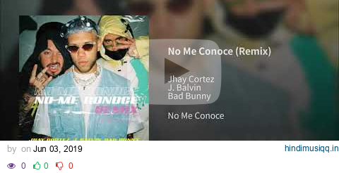 Jhay cortez X J balvin X Bad Bunny - No Me Conoce (REMIX) pagalworld mp3 song download