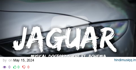 Jaguar - Musical Doctorz Sukhe FT. Bohemia (Lyrics) | Lyrical Bam Panjabi pagalworld mp3 song download