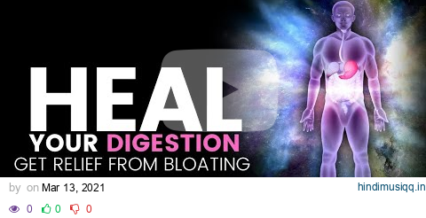 Speed Up Digestion Process | Heal Your Digestion | Get Relief from Bloating | Isochronic Tones Music pagalworld mp3 song download