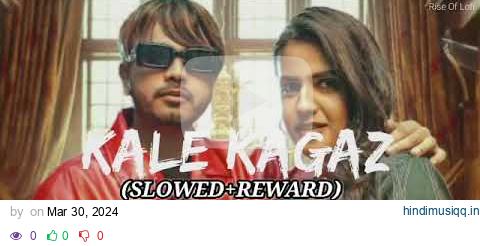 Kale Kagaz ( SLOWED + REVERB ) Amanraj Gill |Pranjal Dahiya | Shiva Choudhary |#yadavmusicworld pagalworld mp3 song download