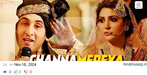 Arijit Singh - Channa Mereya | Lyrical Video | ADHM | Ranbir Kapoor | Anushka Sharma | Pritam pagalworld mp3 song download