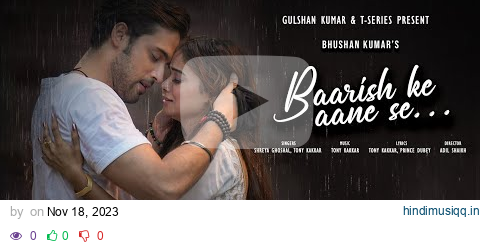 BAARISH KE AANE SE (Audio) SHREYA GHOSHAL,TONY KAKKAR | MANISHA RANI,PARTH SAMTHAAN |BHUSHAN K pagalworld mp3 song download