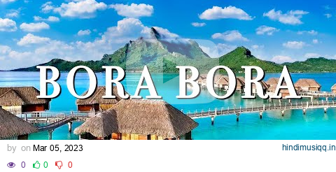 4K Video (Ultra HD) - FLYING OVER BORA BORA Unbelievable Beauty pagalworld mp3 song download