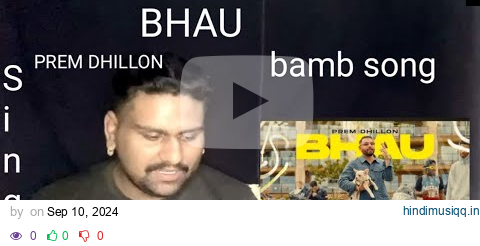 REACTION ON | BHAU | PREM DHILLON | SNAPPY | LATEST PUNJABI SONGS 2024 pagalworld mp3 song download