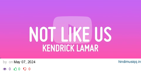 Kendrick Lamar - Not Like Us (Lyrics) (Drake Diss) pagalworld mp3 song download