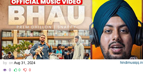 Reaction on BHAU (OFFICIAL VIDEO) PREM DHILLON | SNAPPY pagalworld mp3 song download