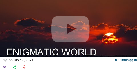 Enigmatic World @ Powerful Chillout Mix ☆ HD 2021 pagalworld mp3 song download