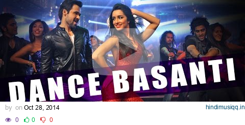 Dance Basanti - Official Song - Ungli - Emraan Hashmi, Shraddha Kapoor pagalworld mp3 song download