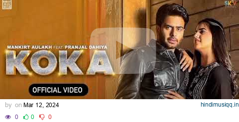 KOKA (Video) Mankirt Aulakh | Simar Kaur | Pranjal Dahiya | New Punjabi Song 2024| Ashish Gagan pagalworld mp3 song download