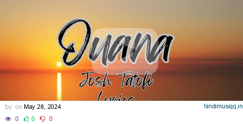 Ouana - Josh Tatofi LYRICS pagalworld mp3 song download