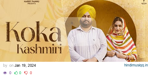 Koka Kashmiri [Official Video] | Ajam Khan | Yaadi | Harry Pannu | Latest Punjabi Song 2024 pagalworld mp3 song download