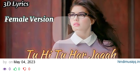 Tu Hi Tu Har Jagah Female Version (Lyrics).Singer-Neeti Mohan.Movei-KICK.3D Lyrics. pagalworld mp3 song download