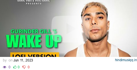 Wake Up [ Lofi + Slowed + Reverb ] - Gurinder Gill | Hard Choices | New Punjabi Songs 2023 pagalworld mp3 song download