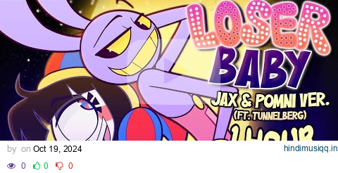 LOSER, BABY | JAX & POMNI VER. ft. @tunnelberg (TADC x HAZBIN HOTEL COVER) [1 HOUR VERSION] pagalworld mp3 song download