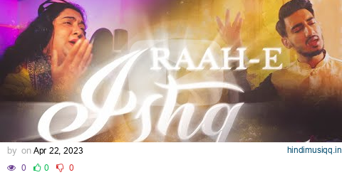 RAAH E ISHQ ~ Sabeel Nizami & Tahseen Sakina | Sufi Song | Eid Special 4K pagalworld mp3 song download