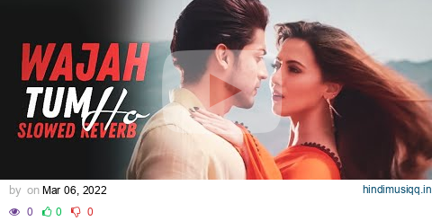 "Wajah Tum Ho" Full Audio (Title song) | Slowed + Reverb | Mithoon, Tulsi Kumar pagalworld mp3 song download