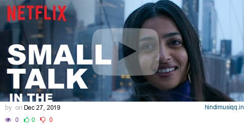 Radhika Apte Interview | Small Talk In the Big Apple | Netflix India pagalworld mp3 song download